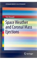 Space Weather and Coronal Mass Ejections