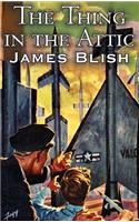 The Thing in the Attic by James Blish, Science Fiction, Fantasy