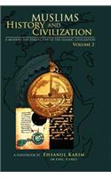 Muslims History and Civilization: A Modern Day Perspective of the Islamic Civilization
