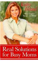 Real Solutions for Busy Moms