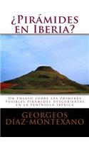 ¿Pirámides en Iberia?: Un ensayo sobre las primeras posibles pirámides descubiertas en la península ibérica