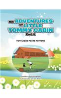 Adventures of Little Tommy Cabin Part II