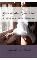 get it how you live: (English)