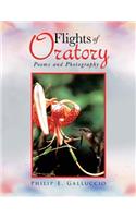 Flights of Oratory: Poems and Photography(English)