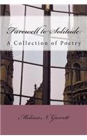 Farewell to Solitude: A Collection of Poetry