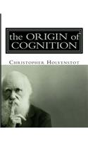 The Origin of Cognition
