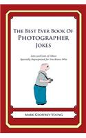 Best Ever Book of Photographer Jokes: Lots and Lots of Jokes Specially Repurposed for You-Know-Who