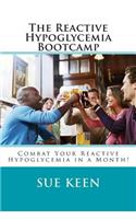 The Reactive Hypoglycemia Bootcamp: Combat your reactive hypoglycemia in one month!(English)