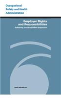 Employer Rights and Responsibilities Following a Federal OSHA Inspection
