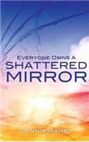 Everyone Owns A Shattered Mirror: (English)