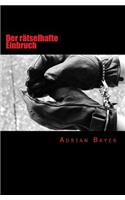 Der raetselhafte Einbruch: (German)