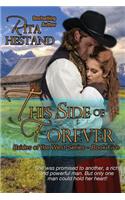 This Side of Forever: (book Five of the Brides of the West Series)