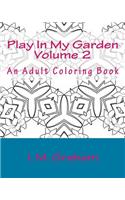 Play in My Garden: An Adult Coloring Book