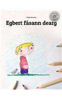 Egbert Fasann Dearg: Children's Picture Book/Coloring Book (Irish Gaelic Edition)