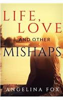 Life, Love and Other Mishaps