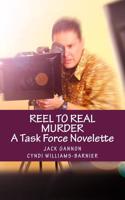 Reel to Real Murder: A Task Force Novelette