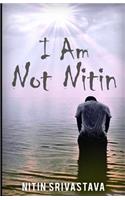I Am Not Nitin