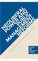 Neoliberal Power and Public Management Reforms