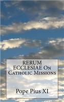RERUM ECCLESIAE On Catholic Missions