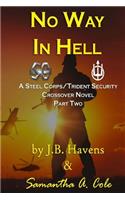 No Way in Hell: A Steel Corps/Trident Security Crossover Novel - Book 2(2 Steel Corps/Trident Security Crossover Novel)
