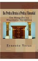 Da Pedra Bruta à Pedra Filosofal