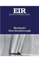 Mankind's Next Breakthrough: Executive Intellligence Review; Volume 44, Issue 2(Executive Intelligence Review)