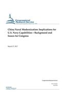 China Naval Modernization: Implications for U.S. Navy Capabilities-Background and Issues for Congress: Implications for U.S. Navy Capabilities-Background and Issues for Congress