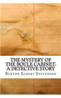 The Mystery of the Boule Cabinet: A Detective Story