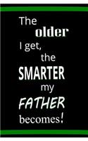 The Older I Get, The Smarter My Father Becomes