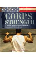 Corps Strength: A Marine Master Gunnery Sergeant's Program for Elite Fitness(English)