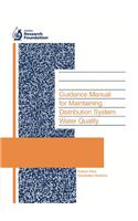 Guidance Manual for Maintaining Distribution System Water Quality