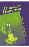 Distraction Destruction