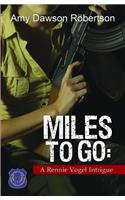 Miles to Go: A Ronnie Vogel Intrigue