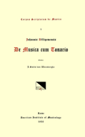 CSM 1 Johannes Affligemensis (Cotto) (John of Affligem) (B. in the Last Decades of the 11th C.), de Musica Cum Tonario, Edited by Josph. Smits Van Waesberghe