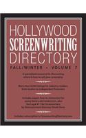 Hollywood Screenwriting Directory Fall/Winter Volume 7: A Specialized Resource for Discovering Where & How to Sell Your Screenplay
