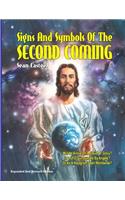 Signs And Symbols Of The Second Coming: Revised And Updated Edition