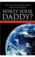 Who's Your Daddy?
