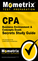 CPA Business Environment & Concepts Exam Secrets Study Guide: CPA Test Review for the Certified Public Accountant Exam