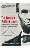Tyranny of Public Discourse: Abraham Lincoln's Six-Element Antidote for Meaningful and Persuasive Writing