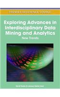 Exploring Advances in Interdisciplinary Data Mining and Analytics: New Trends(English)