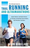 Ultimate Guide to Trail Running and Ultramarathons