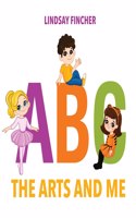 A, B, C - The Arts and Me