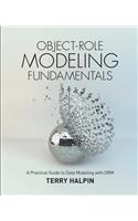 Object-Role Modeling Fundamentals: A Practical Guide to Data Modeling with ORM