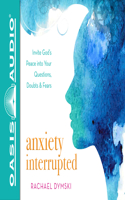 Anxiety Interrupted