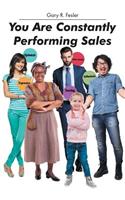 You Are Constantly Performing Sales