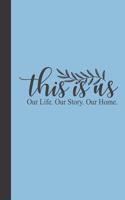 this is us our life our story