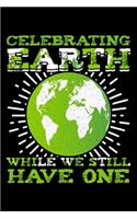 Celebrating Earth While We Still Have One