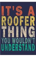 It's A Roofer Thing You Wouldn't Understand