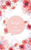 I Forgot to Remember
