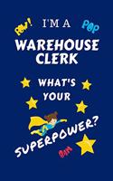 I'm A Warehouse Clerk What's Your Superpower?